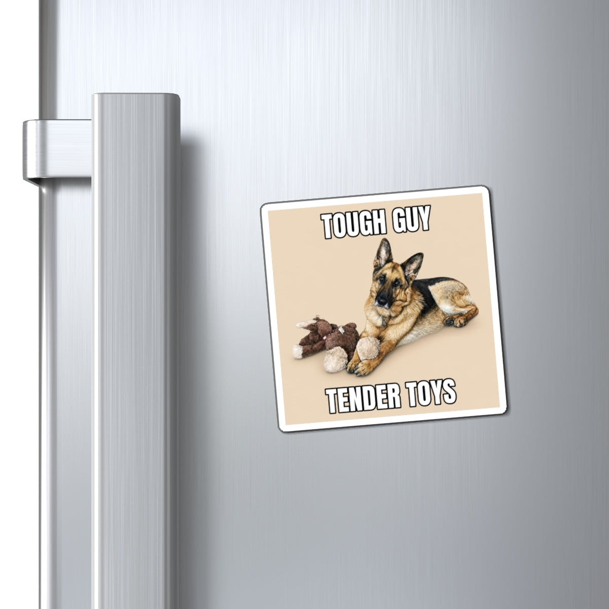 Tough Guy Tender Toys | Fun German Shepherd Dog Lover Fridge Magnet