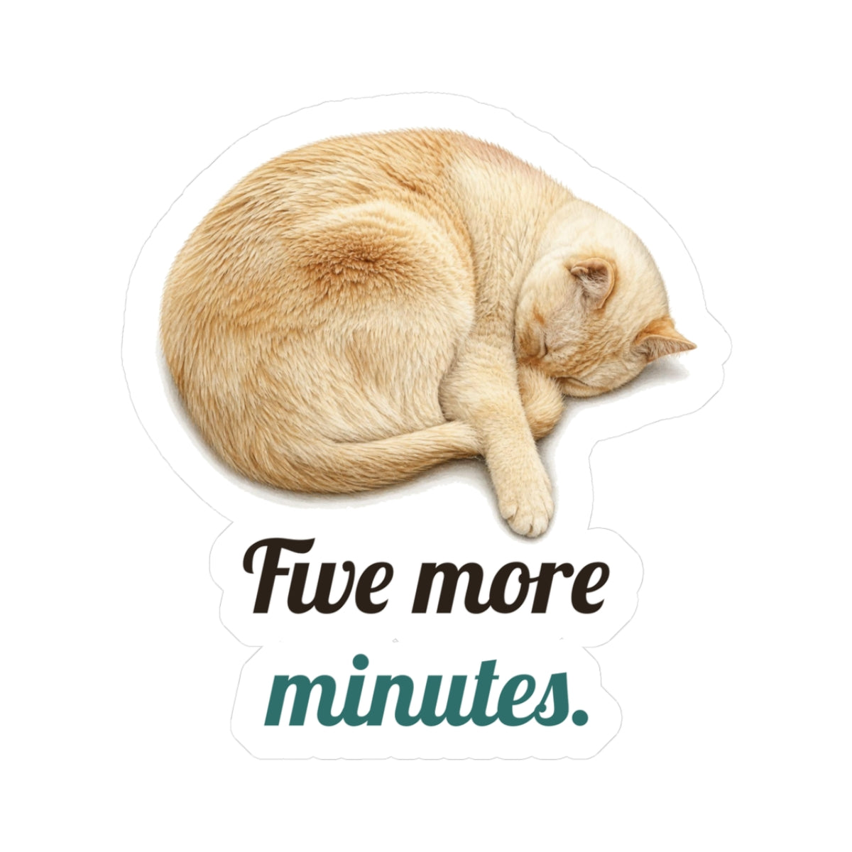 Five more minutes | Siamese Cat Sticker