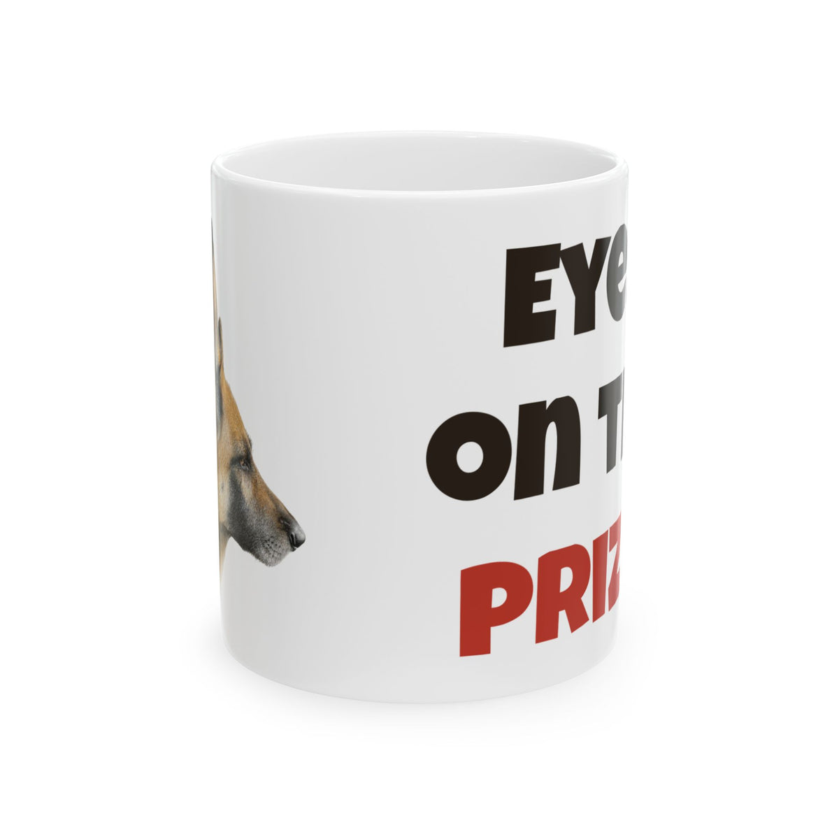Eyes on the prize | German Shepherd Mug