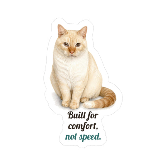 Built for comfort, not speed | Siamese Cat Sticker