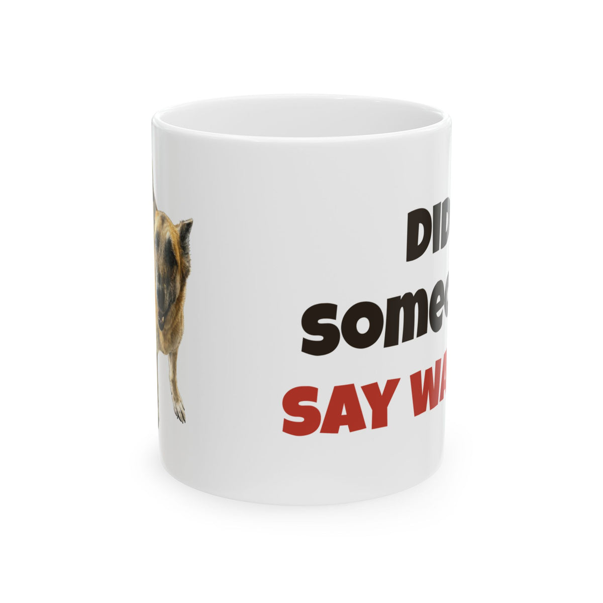 Did someone say walk? | German Shepherd Mug