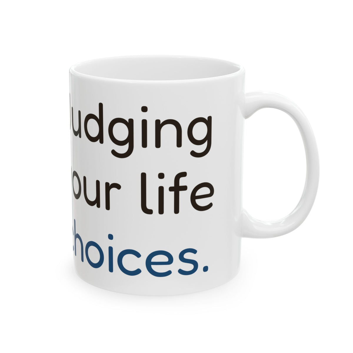 Judging your life choices | Black Lab Mix Mug
