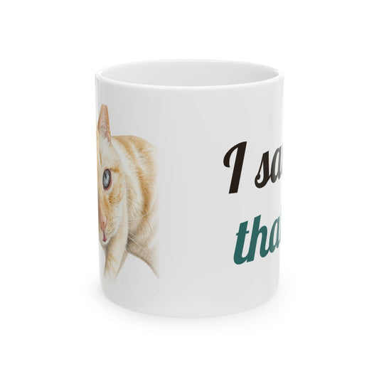 I saw that | Siamese Cat Mug