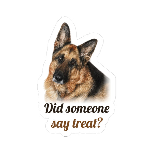 Did someone say treat? | German Shepherd Sticker