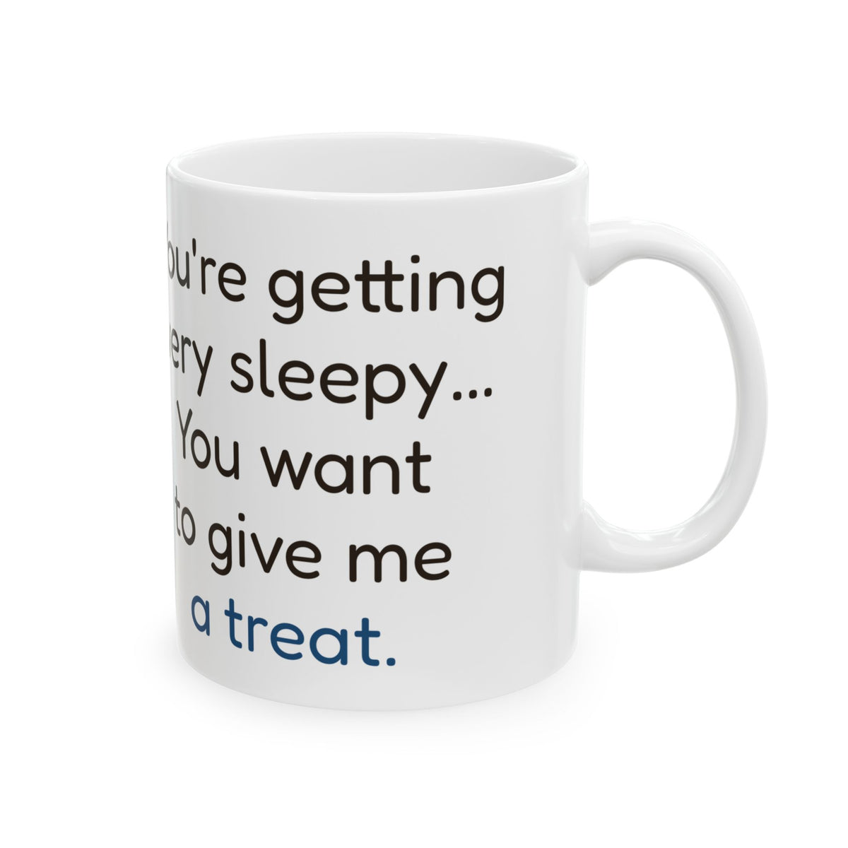 You're getting very sleepy... You want to give me a treat | Black Lab Mix Mug