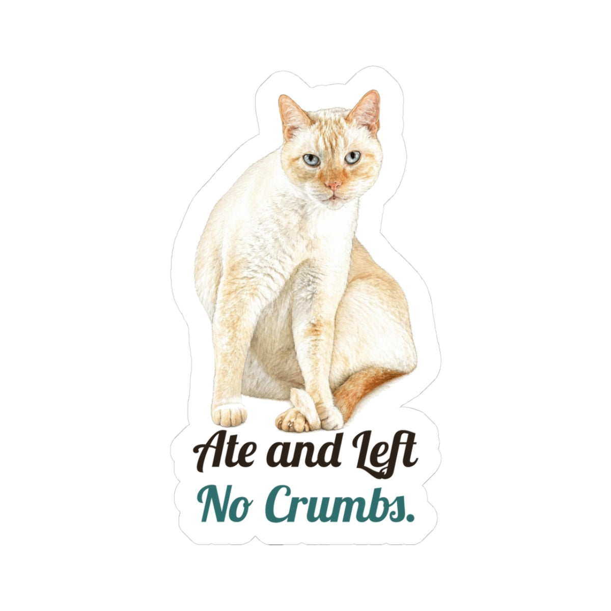 Ate and Left No Crumbs | Siamese Cat Sticker