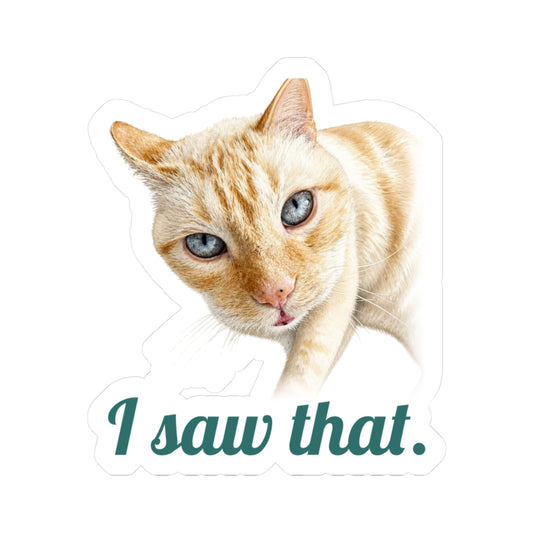I saw that | Siamese Cat Sticker