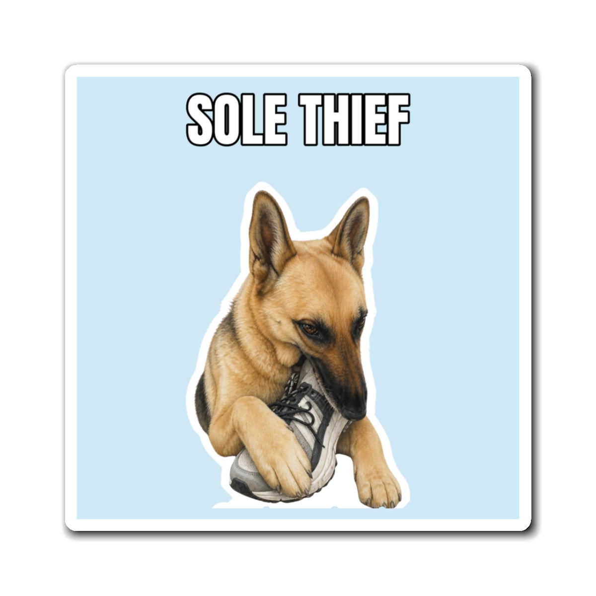 Sole Thief | Fun German Shepherd Dog Lover Fridge Magnet