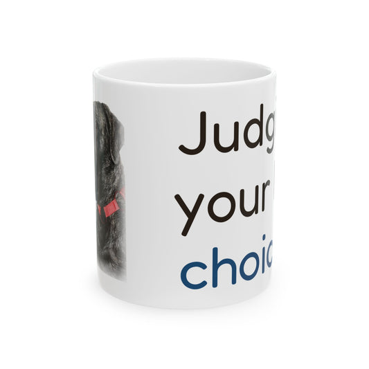 Judging your life choices | Black Lab Mix Mug