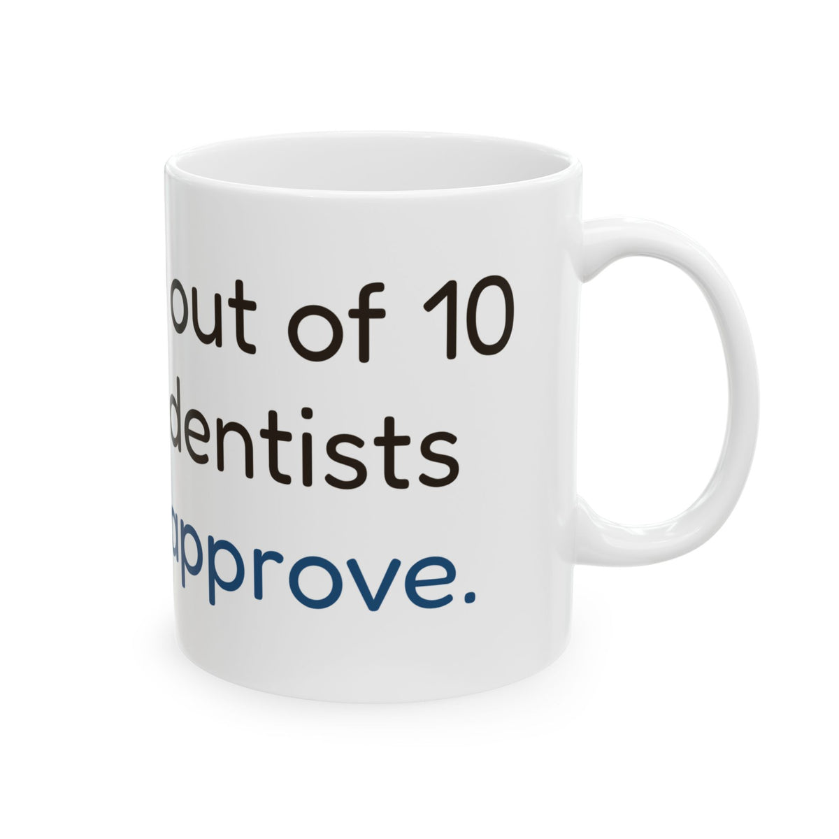 9 out of 10 dentists approve | Black Lab Mix Mug