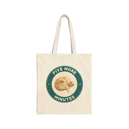 Five more minutes. canvas tote bag
